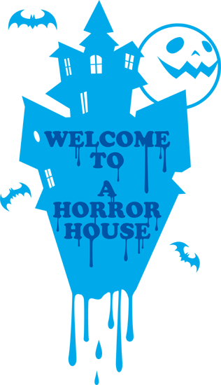 WELCOME TO A HORROR HOUSE